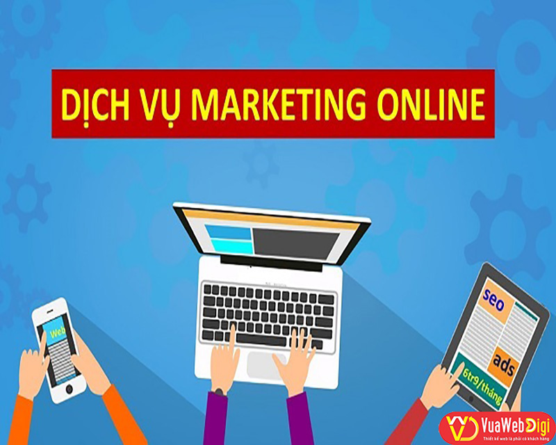 Dịch vụ marketing online là hình thức quảng cáo được tiến hành trên mạng internet