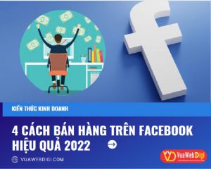 4 Cách bán hàng trên Facebook hiệu quả 2022