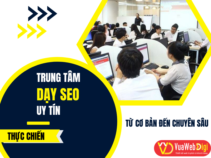 Trung tâm dạy SEO uy tín tại TPHCM, Hà Nội
