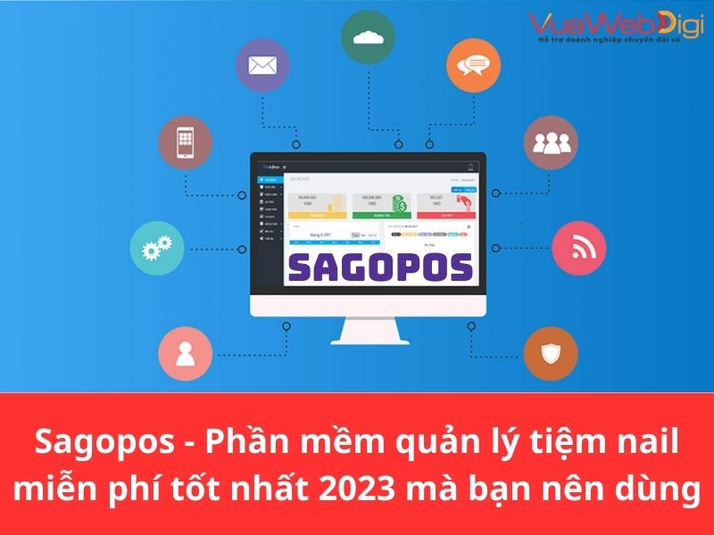 Sagopos - Phần mềm quản lý tiệm nail miễn phí tốt nhất 2023 mà bạn nên dùng