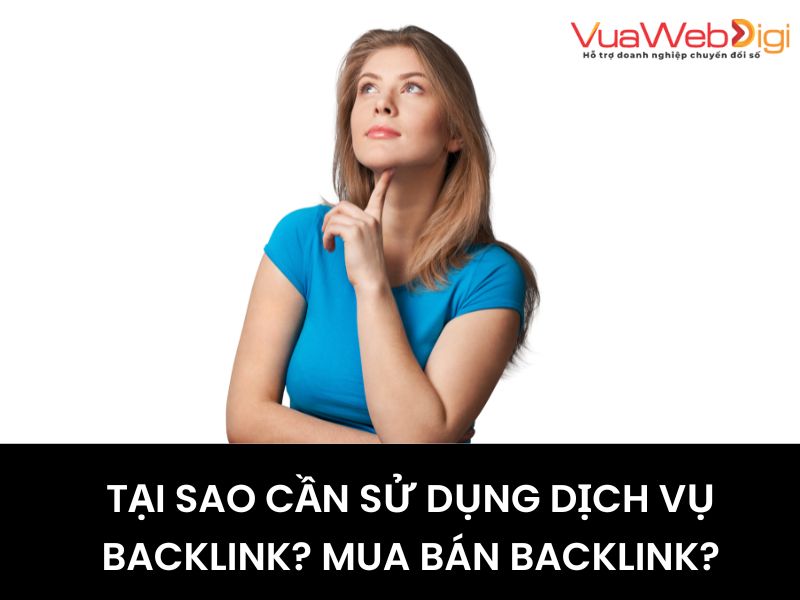 Tại sao cần sử dụng dịch vụ Backlink? Mua bán Backlink?
