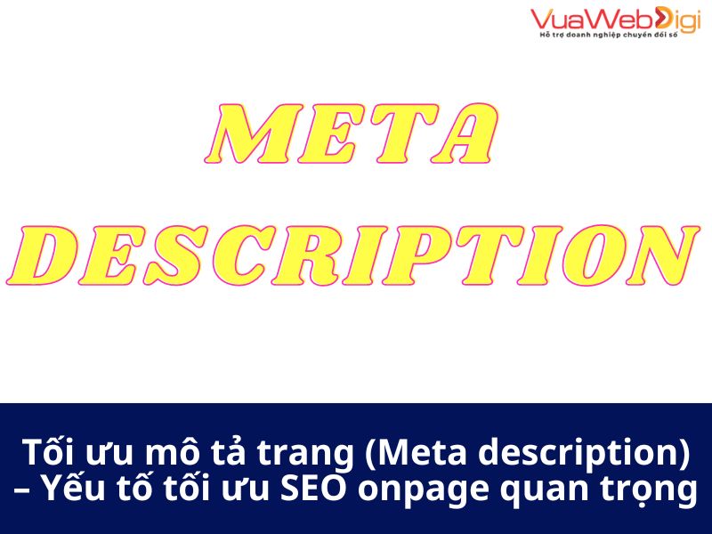 SEO Onpage Là Gì? 26 Yếu Tố Quan Trọng Trong SEO Onpage Cần Tối Ưu 10 Tối ưu mô tả trang (Meta description) – Yếu tố tối ưu SEO onpage quan trọng