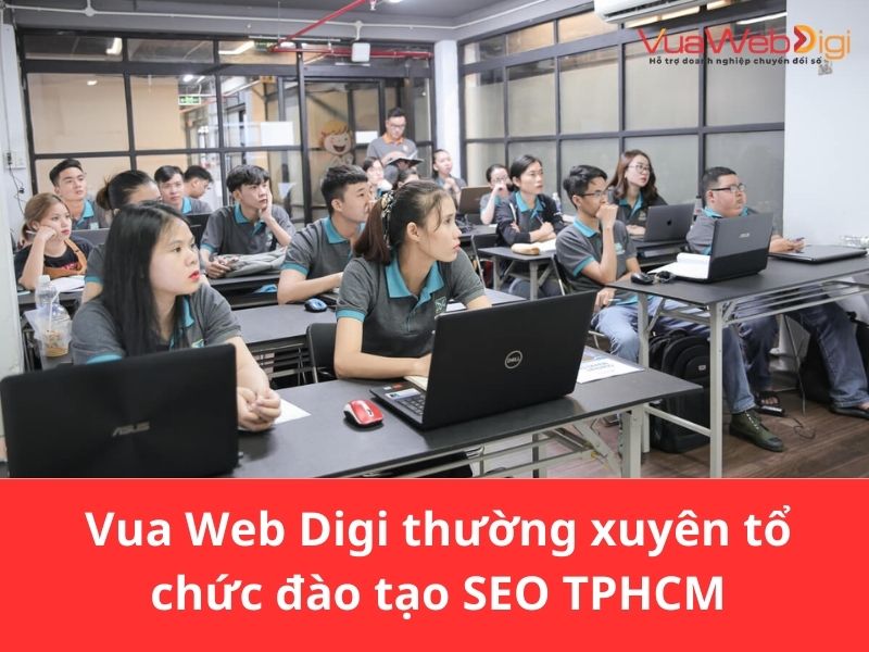 Vua Web Digi thường xuyên tổ chức đào tạo SEO TPHCM