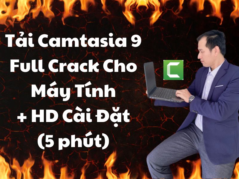Hướng dẫn tải camtasia 9 full crack cho máy tính miễn phí + Cài đặt(5 phút)