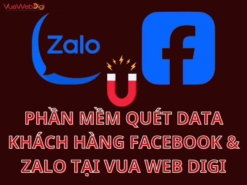 Phần Mềm Quét UID Facebook Zalo Chuyển Đổi Data Sang SĐT 3 Phần mềm quét data khách hàng Facebook và Zalo tại Vua Web Digi
