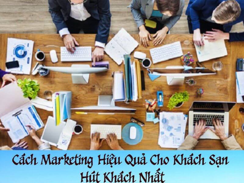 Cách Marketing Hiệu Quả Cho Khách Sạn Hút Khách Nhất 42 Cách marketing hiệu quả cho khách sạn hút khách nhất