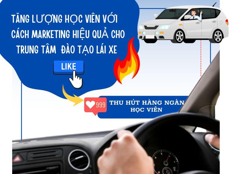 Tăng Lượng Học Viên Với Cách Marketing Hiệu Quả Cho Trung Tâm Đào Tạo Lái Xe 21 Top những cách marketing hiệu quả cho trung tâm đào tạo lái xe thu hút học viên
